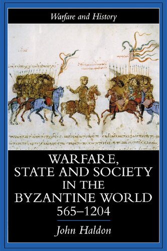 Warfare, State and Society in the Byzantine World 560-1204