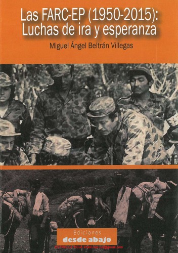 FARC EP (1950-2015): Luchas de ira y esperanza