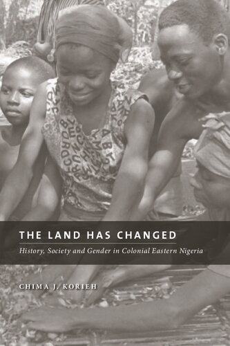 The Land Has Changed: History, Society and Gender in Colonial Eastern Nigeria