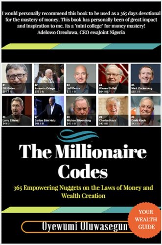 The Millionaire Codes: 365 Empowering Nuggets on The Laws of Money and Wealth Creation