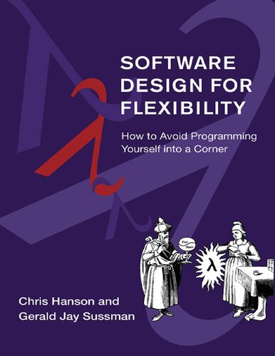 Software Design for Flexibility: How to Avoid Programming Yourself into a Corner