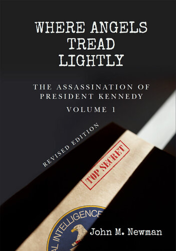 Where Angels Tread Lightly: The Assassination of President Kennedy Volume 1