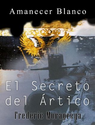 El secreto del Artico (Amanecer Blanco nº 1)