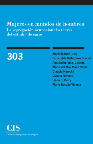 Mujeres en mundos de hombres. La segregación ocupacional a través del estudio de casos