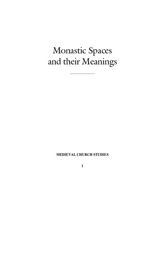 Monastic Spaces and Their Meanings: Thirteenth-Century English Cistercian Monasteries: 1