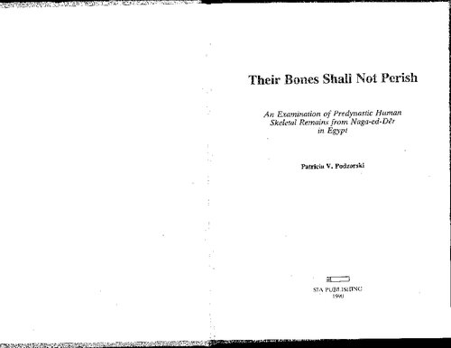 Their Bones Shall Not Perish: An Examination of Predynastic Human Skeletal Remains from Naga Ed-Dêr in Egypt