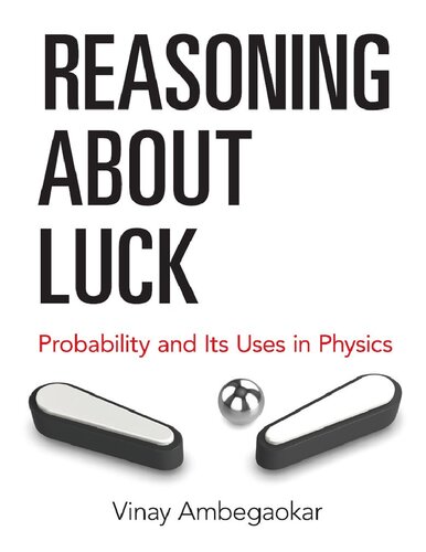 Reasoning About Luck: Probability and Its Uses in Physics (Dover Books on Physics)