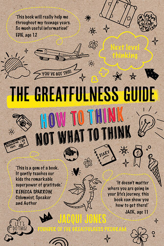 The Greatfulness Guide: Next Level Thinking - How to Think, Not What to Think