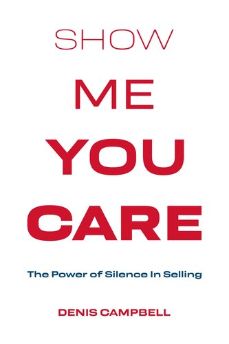 Show Me You Care: The Power of Silence in Selling