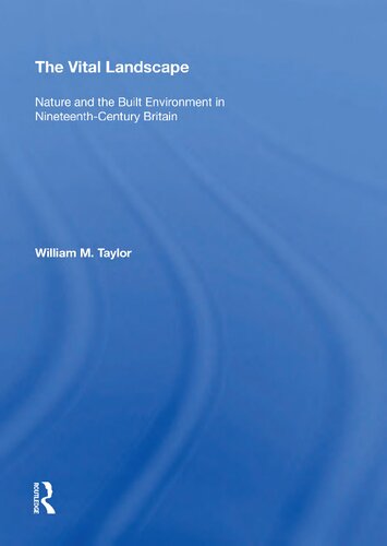 The Vital Landscape: Nature and the Built Environment in Nineteenth-Century Britain