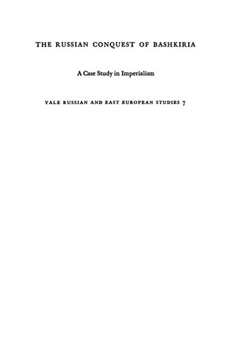 The Russian Conquest of Bashkiria, 1552-1740: A Case Study in Imperialism