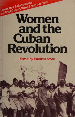 Women and the Cuban Revolution: Speeches and Documents by Vilma Espín, Fidel Castro, and Others