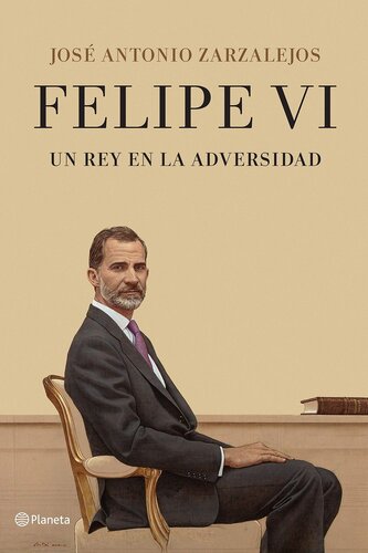 Felipe VI: Un rey en la adversidad