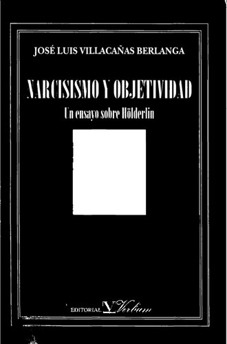 Narcisismo y objetividad : un ensayo sobre Hölderlin