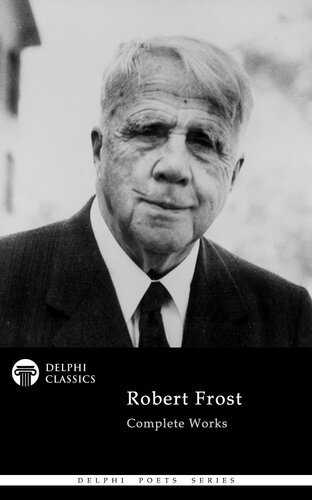 Robert Frost - Delphi Poets Series