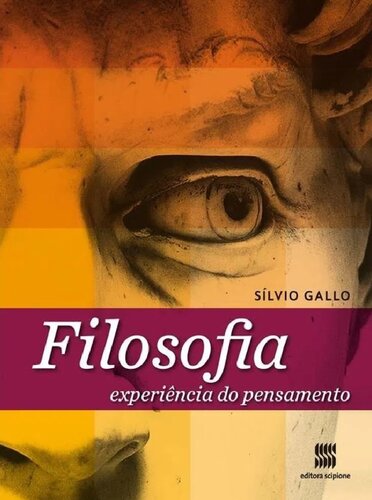 Filosofia. Experiência do Pensamento. Ensino Médio - Volume Único