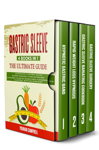 GASTRIC SLEEVE : : The Ultimate guide: Hypnotic Gastric Band + Rapid Weight Loss Hypnosis + Gastric Sleeve Bariatric cookbook + Gastric Bypass Surgery