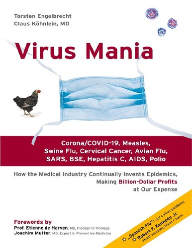 Virus Mania: Corona/COVID-19, Measles, Swine Flu, Cervical Cancer, Avian Flu, SARS, BSE, Hepatitis C, AIDS, Polio. How the Medical Industry ... Making Billion-Dollar Profits At Our Expense