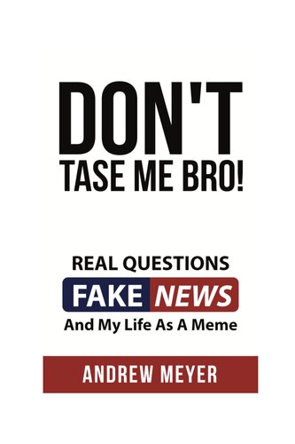 Don't Tase Me Bro