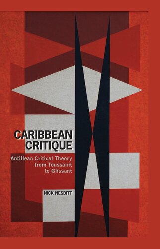 Caribbean Critique: Antillean Critical Theory from Toussaint to Glissant (Contemporary French and Francophone Cultures LUP)