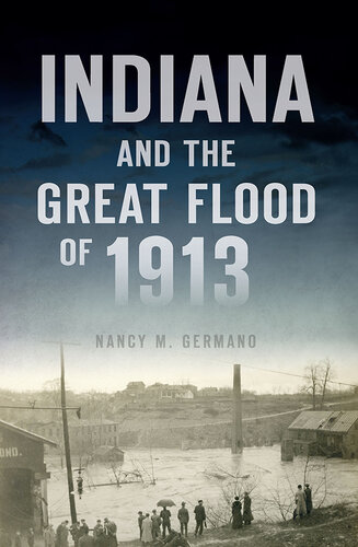 Indiana and The Great Flood of 1913