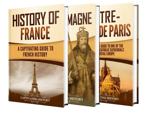 French History: A Captivating Guide to the History of France, Charlemagne, and Notre-Dame de Paris