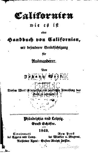 Californien wie es ist oder Handbuch von Californien, mit besonderer Berücksichtigung für Auswanderer