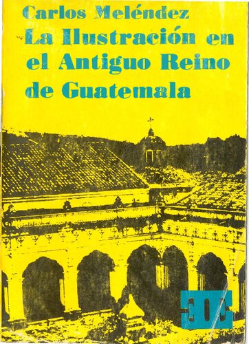 La Ilustración en el Antiguo Reino de Guatemala