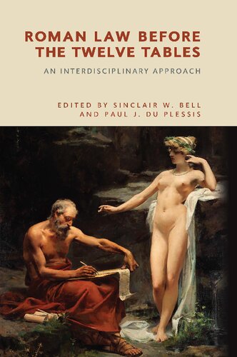 Roman Law Before the Twelve Tables: An Interdisciplinary Approach