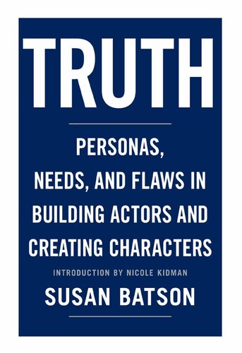 Truth: Personas, Needs, and Flaws in the Art of Building Actors and Creating Characters