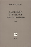 La Mémoire et l'Oblique: Georges Perec autobiographe