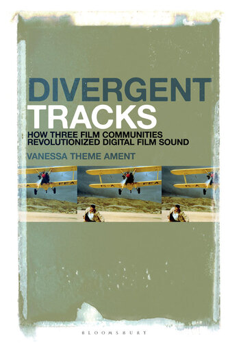 Divergent Tracks: How Three Film Communities Revolutionized Digital Film Sound