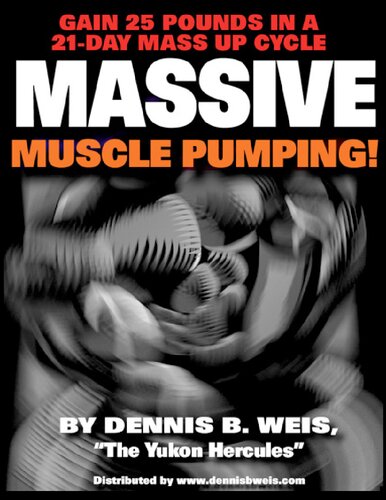 Massive Muscle Pumping: Gain 25 Pounds In A 21-Day Mass Up Cycle