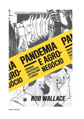 Pandemia e agronegócio: Doenças infecciosas, capitalismo e ciência