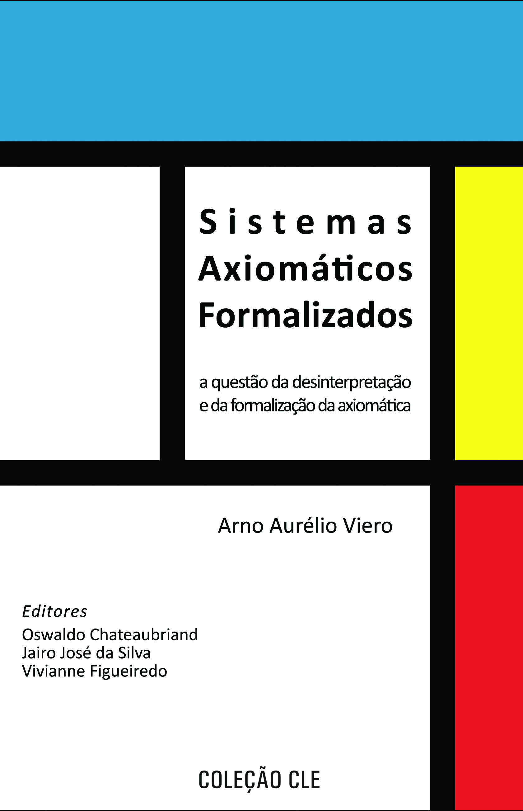 Colecao CLE 
Sistemas Axiomaticos Formalizados