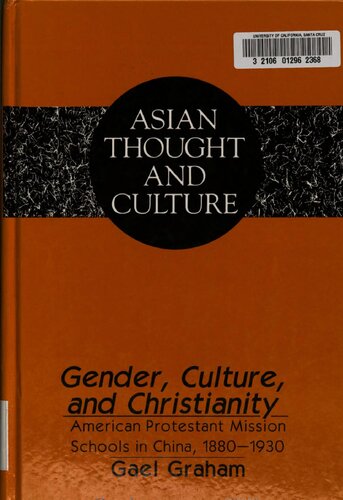 Gender, Culture, and Christianity : American Protestant mission schools in China, 1880-1930