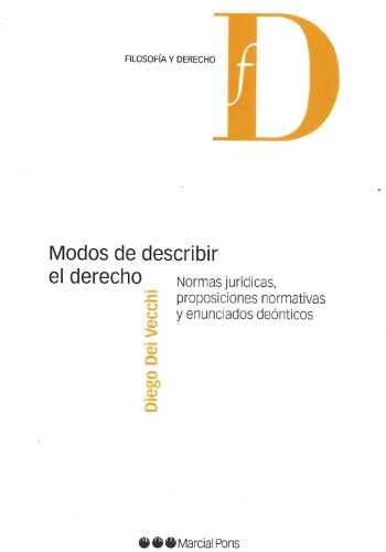 Modos de describir el derecho. Normas jurídicas, proposiciones normativas y enunciados deónticos