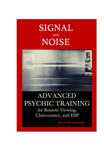 Signal and Noise: Advanced Psychic Training for Remote Viewing, Clairvoyance, and ESP