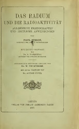 Das Radium und die Radioaktivität. Allgemeine Eigenschaften und ärztliche Anwendungen