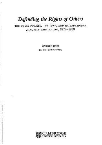 Defending the Rights of Others. The Great Powers, the Jews, and International Minority Rights, 1878–1938