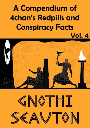 Gnothi Seauton - A Compendium of 4chan’s Redpills and Conspiracy Facts