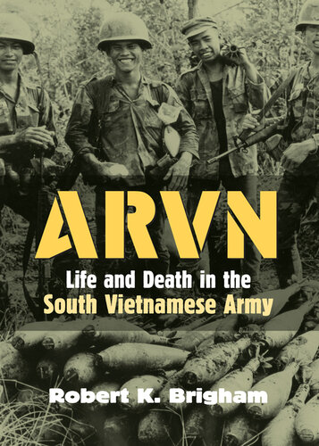 ARVN: Life and Death in the South Vietnamese Army