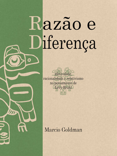 Razão e Diferença: Afetividade, Racionalidade e Relativismo no Pensamento de Lévy-Bruhl