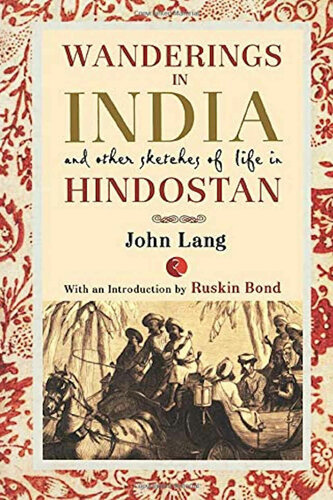Wanderings in India and Other Sketches of Life in Hindostan