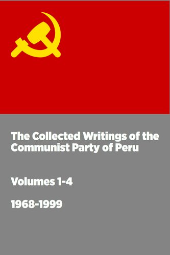 Warning: Hate Speech and Negationism 
The Collected Works of the Communist Party of Peru. 1968-1999 [Warning: Hate Speech and Negationism]