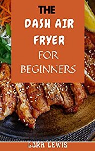 The Dash Diet Cookbook for Beginners Stер Bу Step Guіdе To The Dash Diet Cookbook for Beginner