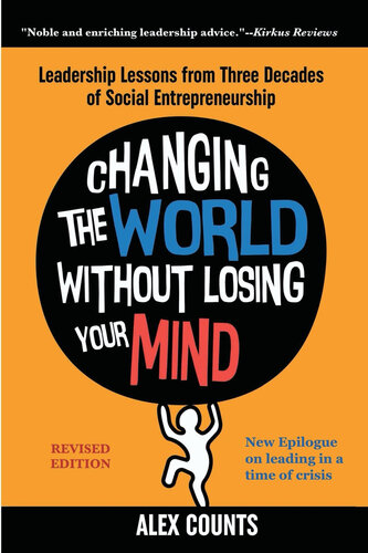 Changing the World Without Losing Your Mind: Leadership Lessons from Three Decades of Social Entrepreneurship