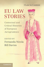 EU Law Stories: Contextual and Critical Histories of European Jurisprudence