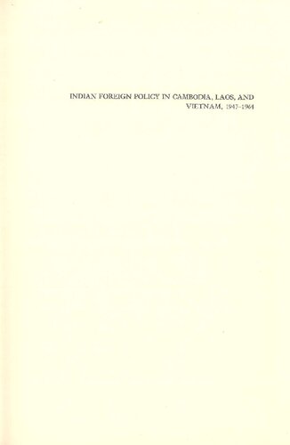 Indian Foreign Policy in Cambodia, Laos, & Vietnam, 1947–1964