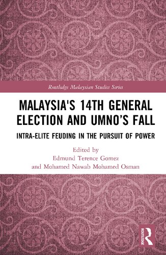 Malaysia’s 14th General Election and UMNO’s Fall: Intra-Elite Feuding and the Pursuit of Power